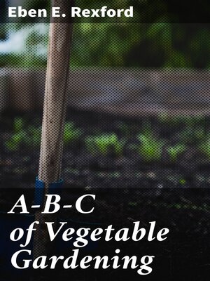 cover image of A-B-C of Vegetable Gardening
